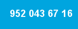 952 043 67 16 952 043 67 16